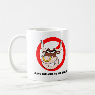 Bullying Awareness: Leave Bullying to the Bulls Coffee Mug