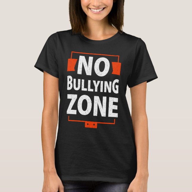 Bullying Awareness  No Bullying Zone T-Shirt (Front)