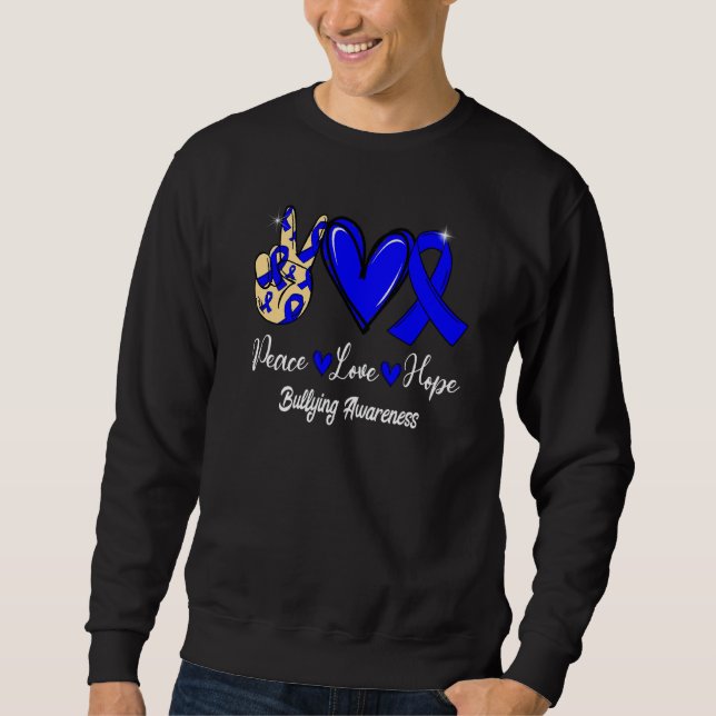 Bullying Awareness Peace Love Hope Blue Ribbon   Sweatshirt (Front)