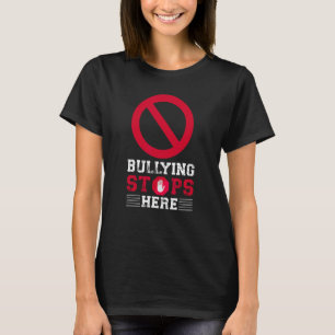 Bullying Stops Here Design Anti Bullying T-Shirt
