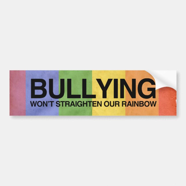 BULLYING WON'T STRAIGHTEN OUR RAINBOW -.png Bumper Sticker (Front)