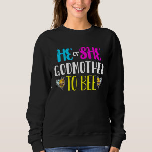 Bumble Bees He or She Godmother To Bee Gender Reve Sweatshirt