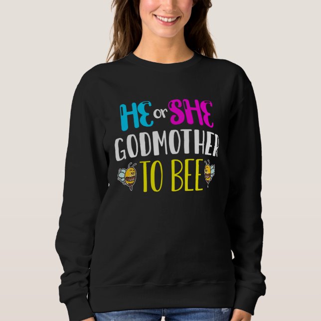 Bumble Bees He or She Godmother To Bee Gender Reve Sweatshirt (Front)