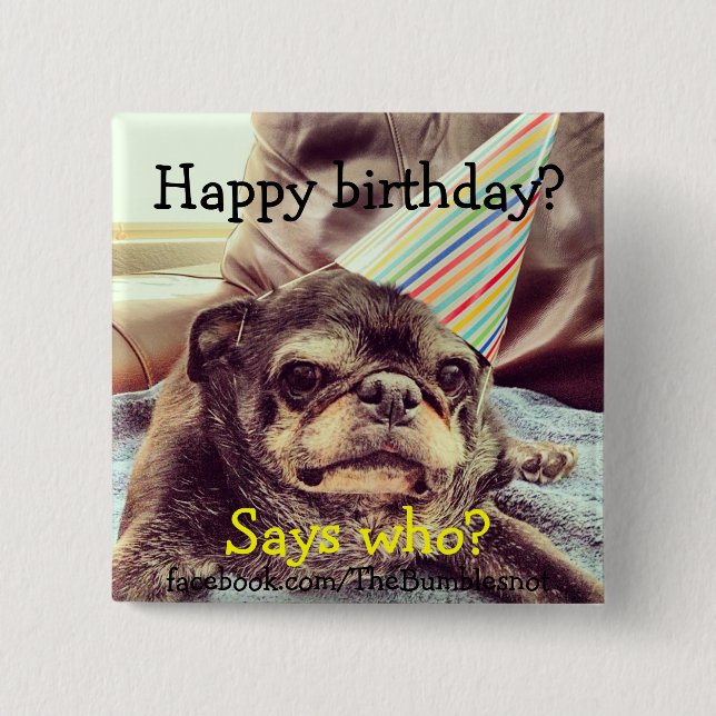 Bumblesnot button: Happy birthday 15 Cm Square Badge (Front)