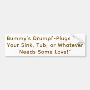 Bummy's Drumpf-Plugs Hankamer Artjunkhaus Fun Art Bumper Sticker