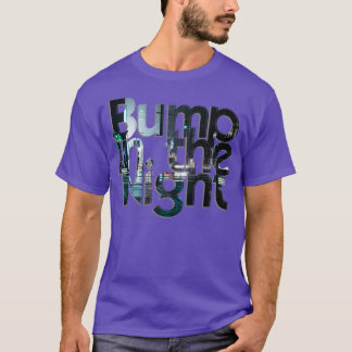 Bump in the Night T-Shirt