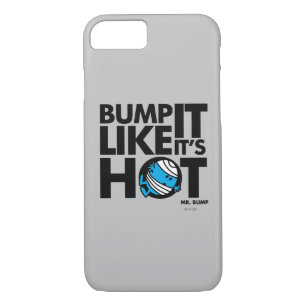 Bump It Like It's Hot Version 1 iPhone 8/7 Case