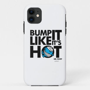 Bump It Like It's Hot Version 1 iPhone 11 Case