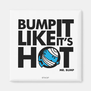 Bump It Like It's Hot Version 1 Magnet