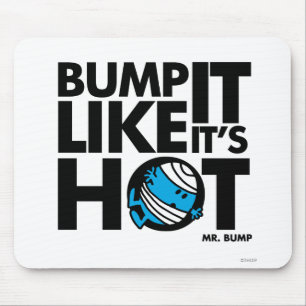 Bump It Like It's Hot Version 1 Mouse Pad