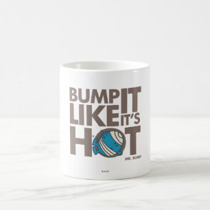 Bump It Like It's Hot Version 2 Coffee Mug