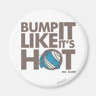 Bump It Like It's Hot Version 2 Magnet