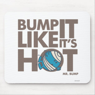 Bump It Like It's Hot Version 2 Mouse Pad