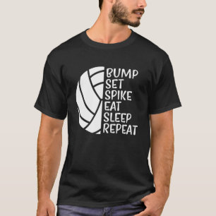 Bump Set Spike Eat Sleep Repeat Volleyball  1 T-Shirt