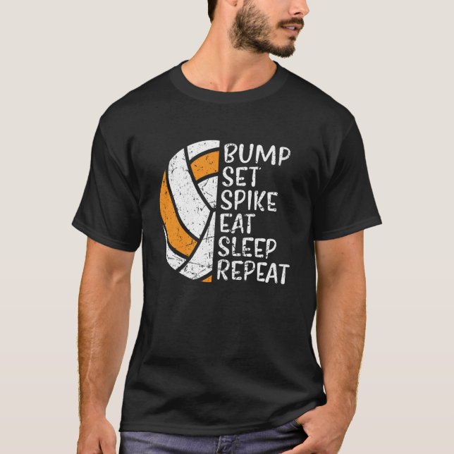 Bump Set Spike Eat Sleep Repeat Volleyball  3 T-Shirt (Front)