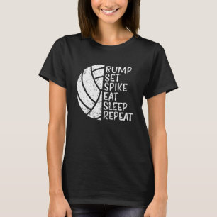 Bump Set Spike Eat Sleep Repeat Volleyball T-Shirt