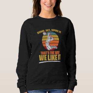 Bump Set Spike It - Sport Game Beach Volleyball Pl Sweatshirt