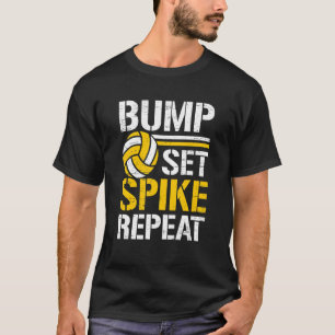 Bump Set Spike Repeat Net Spike Ball Player Athlet T-Shirt