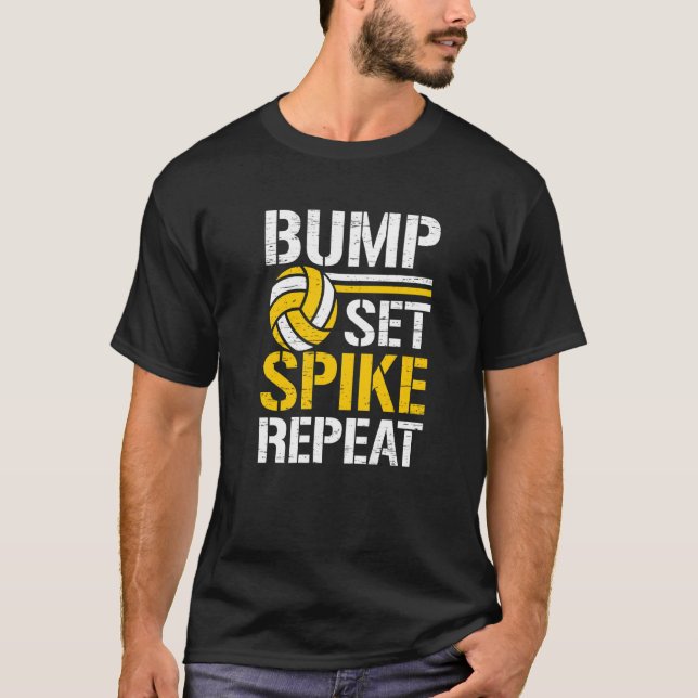 Bump Set Spike Repeat Net Spike Ball Player Athlet T-Shirt (Front)