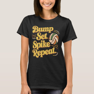 Bump Set Spike Repeat Volleyball Adult Humour Retr T-Shirt