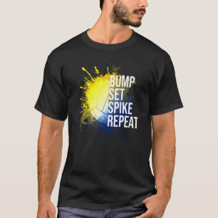 Bump Set Spike Repeat Volleyball Athlete Sports T-Shirt