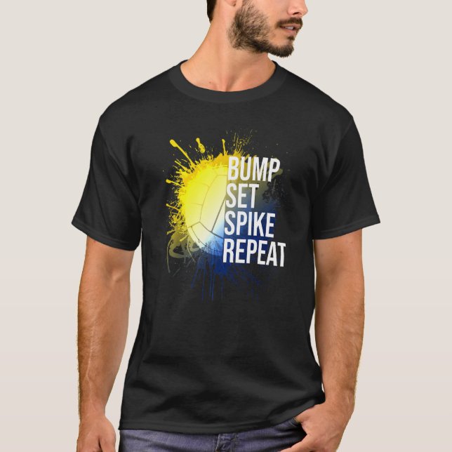 Bump Set Spike Repeat Volleyball Athlete Sports T-Shirt (Front)