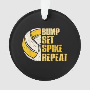 Bump Set Spike Repeat Volleyball Funny Ornament
