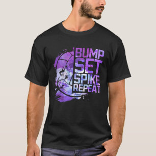 Bump Set Spike Repeat Volleyball Lover Athlete Spo T-Shirt