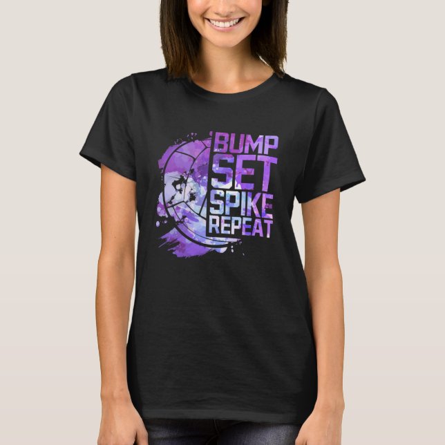 Bump Set Spike Repeat Volleyball Lover Athlete Spo T-Shirt (Front)