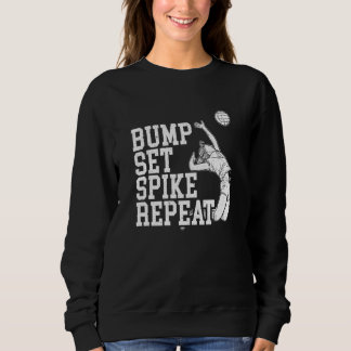 Bump Set Spike Repeat Volleyball Player Coach Game Sweatshirt