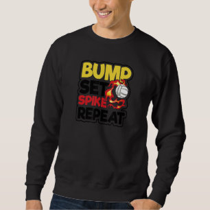 Bump Set Spike Repeat Volleyball Player Sweatshirt