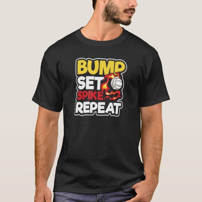 Bump Set Spike Repeat  Volleyball Player T-Shirt (Front)