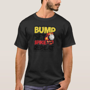 Bump Set Spike Repeat Volleyball Player T-Shirt