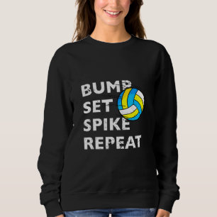 Bump Set Spike Repeat Volleyball Sweatshirt