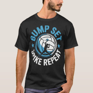 Bump Set Spike Repeat Volleyball T-Shirt
