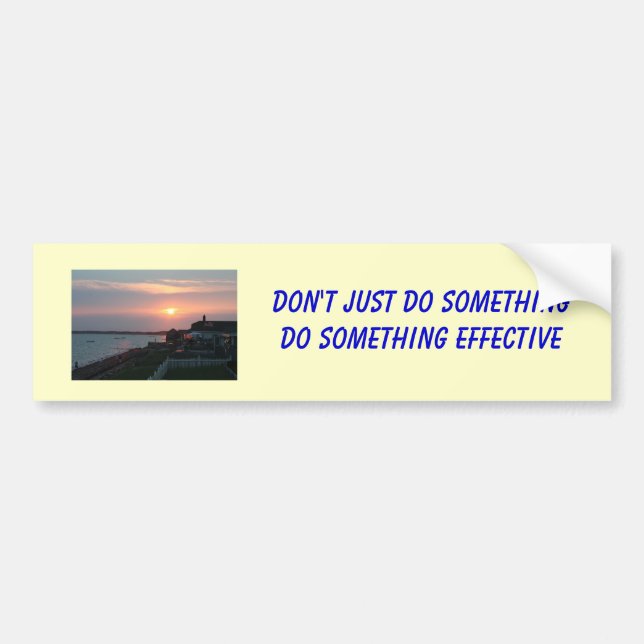 bumper - 1, Don't just do somethingDo something... Sticker (Front)