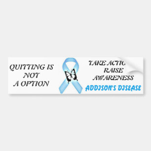 bumper sticker addisons disease