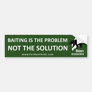 Bumper Sticker: Baiting is the problem Bumper Sticker