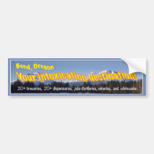 Bumper Sticker Bend Intoxication Destination