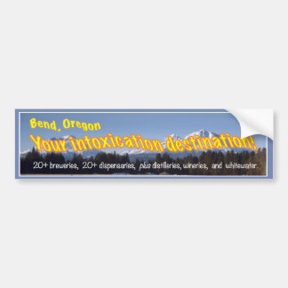 Bumper Sticker Bend Intoxication Destination