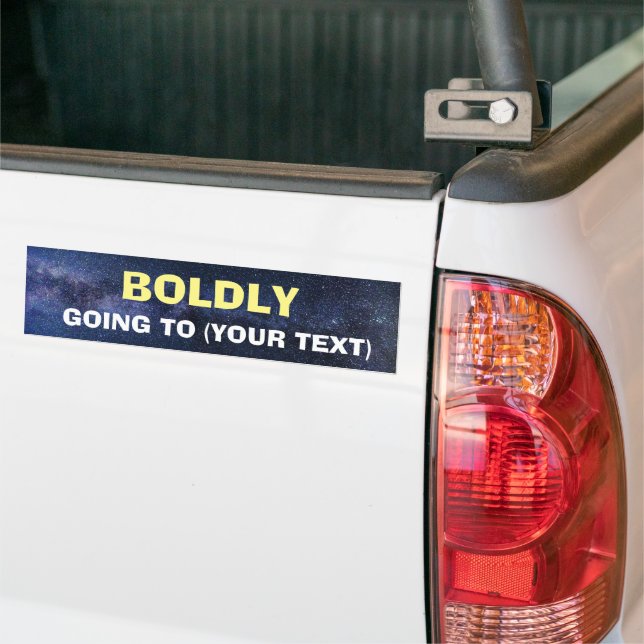 Bumper Sticker - Boldly Going to (Custom) (On Truck)
