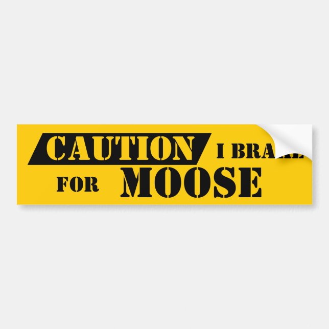 Bumper Sticker Caution Colours I Brake For Moose (Front)
