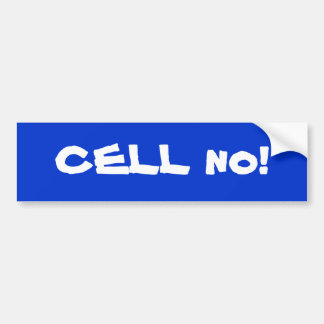BUMPER STICKER - CELL no!