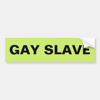 Bumper Sticker Gay Slave