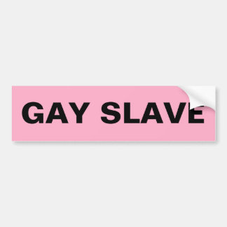 Bumper Sticker Gay Slave