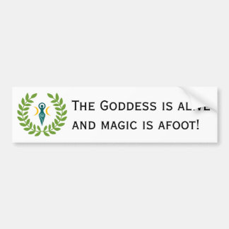Bumper Sticker: Goddess is ALIVE! Bumper Sticker