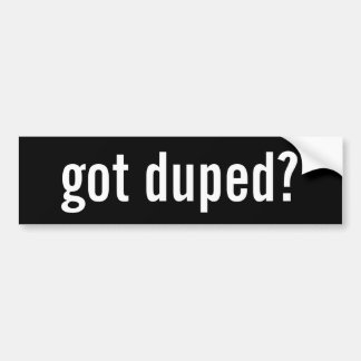 bumper sticker got duped?