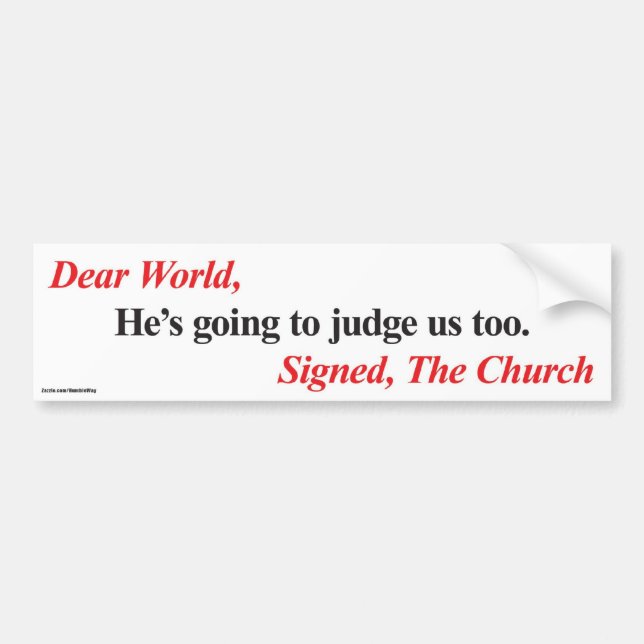 Bumper Sticker: He's going to judge us too Bumper Sticker (Front)
