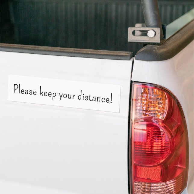 Bumper Sticker Please Keep your Distance (On Truck)