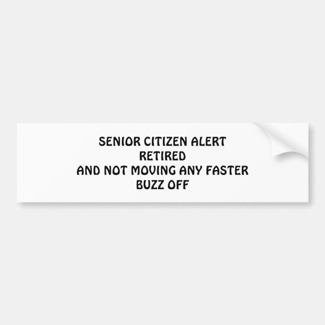 BUMPER STICKER SENIOR CITIZEN ALERT-SENIOR HUMOR (Front)